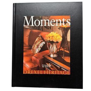 Moments with Drexel Heritage Furniture ( Drexel, NC ) Hardcover North Carolina